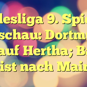 Bundesliga 9. Spieltag Vorschau: Dortmund trifft auf Hertha; Bayern reist nach Mainz